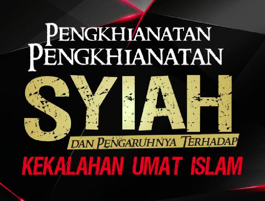 Sejarah Syiah adalah Sejarah Pengkhianatan terhadap Ahlussunnah